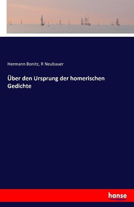 Über den Ursprung der homerischen Gedichte