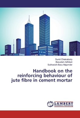 Handbook on the reinforcing behaviour of jute fibre in cement mortar