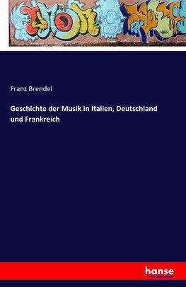 Geschichte der Musik in Italien, Deutschland und Frankreich