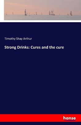 Strong Drinks: Cures and the cure