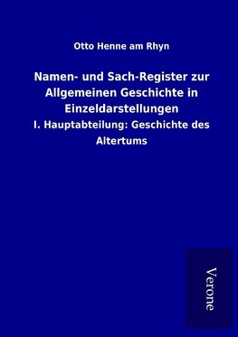 Namen- und Sach-Register zur Allgemeinen Geschichte in Einzeldarstellungen