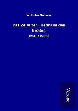 Das Zeitalter Friedrichs des Großen