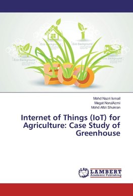 Internet of Things (IoT) for Agriculture: Case Study of Greenhouse