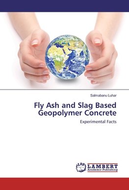 Fly Ash and Slag Based Geopolymer Concrete