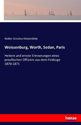 Weissenburg, Worth, Sedan, Paris