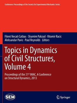 Topics in Dynamics of Civil Structures, Volume 4