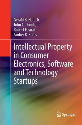 Intellectual Property in Consumer Electronics, Software and Technology Startups