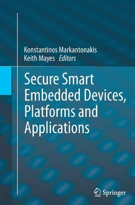 Secure Smart Embedded Devices, Platforms and Applications