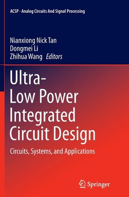 Ultra-Low Power Integrated Circuit Design