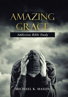 Amazing Grace Addiction Bible Study