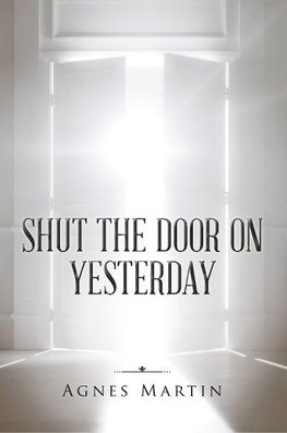 Shut the Door on Yesterday