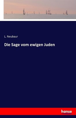 Die Sage vom ewigen Juden