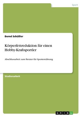 Körperfettreduktion für einen Hobby-Kraftsportler