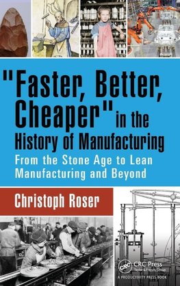 Faster, Better, Cheaper in the History of Manufacturing