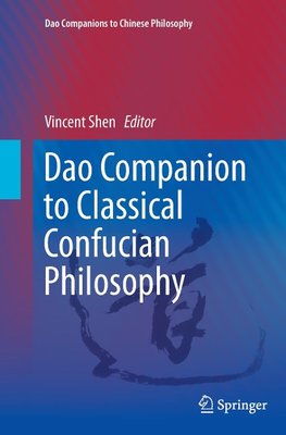 Dao Companion to Classical Confucian Philosophy