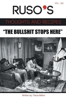 Ruso's Thoughts and Recipes  Vol.1 and Vol. 2 "The Bullshit Stops Here"