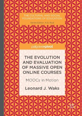 The Evolution and Evaluation of Massive Open Online Courses