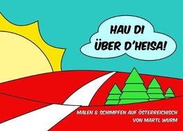 Hau di über d'Heisa