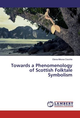 Towards a Phenomenology of Scottish Folktale Symbolism