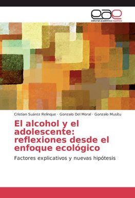 El alcohol y el adolescente: reflexiones desde el enfoque ecológico