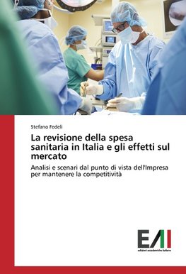 La revisione della spesa sanitaria in Italia e gli effetti sul mercato