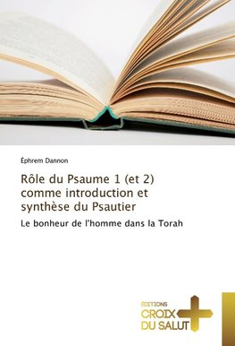 Rôle du Psaume 1 (et 2) comme introduction et synthèse du Psautier