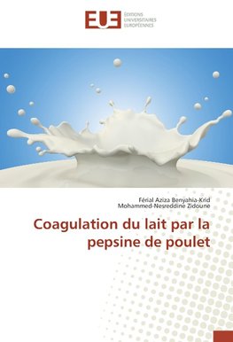 Coagulation du lait par la pepsine de poulet