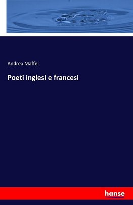 Poeti inglesi e francesi