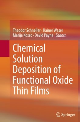 Chemical Solution Deposition of Functional Oxide Thin Films