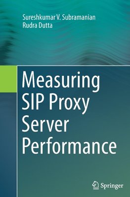 Measuring SIP Proxy Server Performance