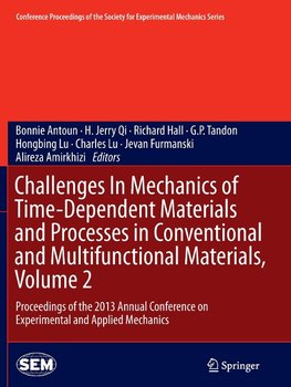 Challenges In Mechanics of Time-Dependent Materials and Processes in Conventional and Multifunctional Materials, Volume 2