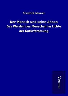 Der Mensch und seine Ahnen