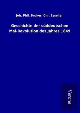 Geschichte der süddeutschen Mai-Revolution des Jahres 1849