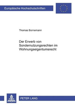 Der Erwerb von Sondernutzungsrechten im Wohnungseigentumsrecht