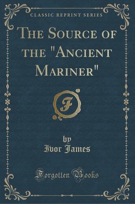 James, I: Source of the "Ancient Mariner" (Classic Reprint)