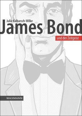 Kulbarsch-Wilke, J: James Bond und der Zeitgeist