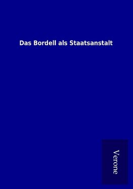 Das Bordell als Staatsanstalt