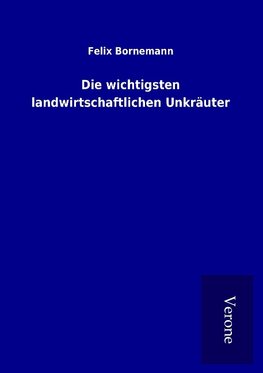 Die wichtigsten landwirtschaftlichen Unkräuter