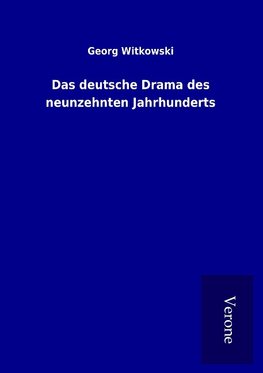 Das deutsche Drama des neunzehnten Jahrhunderts