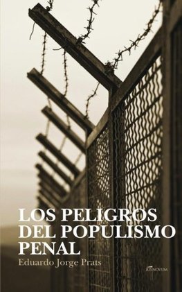 LOS PELIGROS DEL POPULISMO PENAL