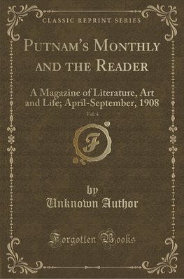 Author, U: Putnam's Monthly and the Reader, Vol. 4