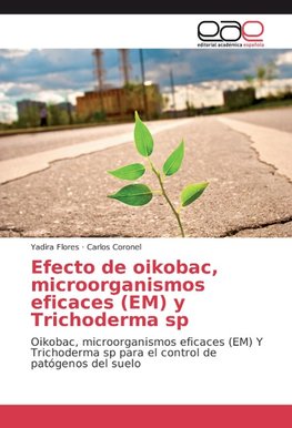 Efecto de oikobac, microorganismos eficaces (EM) y Trichoderma sp