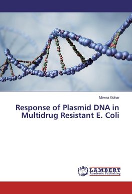 Response of Plasmid DNA in Multidrug Resistant E. Coli