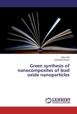 Green synthesis of nanocomposites of lead oxide nanoparticles