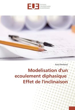 Modelisation d'un ecoulement diphasique Effet de l'inclinaison