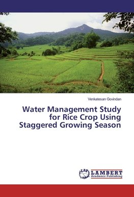 Water Management Study for Rice Crop Using Staggered Growing Season