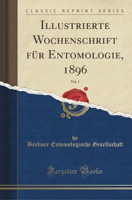 Gesellschaft, B: Illustrierte Wochenschrift für Entomologie,