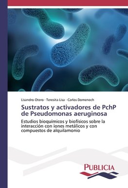 Sustratos y activadores de PchP de Pseudomonas aeruginosa