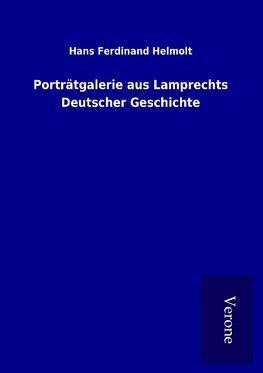 Porträtgalerie aus Lamprechts Deutscher Geschichte