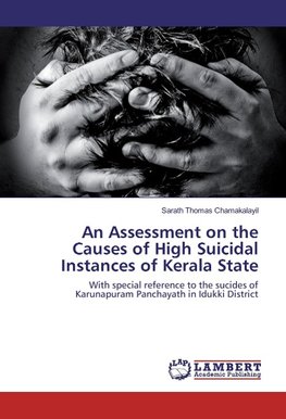 An Assessment on the Causes of High Suicidal Instances of Kerala State